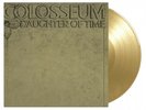 COLOSSEUM DAUGHETRS OF TIME VINILE LP 180 GRAMMI COLORATO E NUMERATO NUOVO