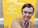 Mister Rogers A Place Of Our Own. Vinyl LP Record SPC-5138 1972