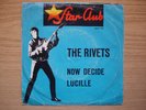 THE RIVETS Now Decide / Lucille  Star-Club 148518STF RARER BEAT KNALLER