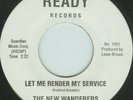 Northern Soul  45   ** The New Wanderers ** Let Me Render My Service ** READY **