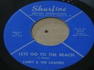 GEORGIA GARAGE SURF 45 - LARRY & THE LOAFERS - LETS GO TO THE BEACH - SHURLINE