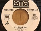 BOBBY REED northern soul 45 I'll Find A Way / I Wanna Love You So Bad   Loma DJ