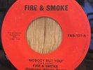 FIRE & SMOKE rare 70's soul funk 45 Nobody But You / Since My Baby Left Me