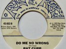 PAT CUPP: DO ME NO WRONG/BABY COME BACK (ROLLIN' ROCK)