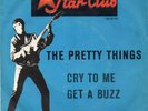 Star Club  Sg . -    THE PRETTY THINGS  -  CRY TO ME