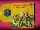 ROY ROGERS  Happy Trails to You  / Cowboy Needs a Horse  5