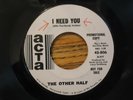 The Other Half,I Need You,Acta Promo Label, 45 RPM