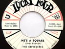 THE BELVEDERES - HE'S A SQUARE - 7