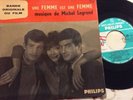 Ep 45 tours Michel Legrand  Bof ´´une Femme Est Une Femme