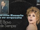 EL BRAVO DE SIEMPRE - WILLIE ROSARIO Y SU ORQUESTA