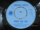 CHRISTINE PERFECT..WHEN YOU SAY..SUPERB UK IST ISSUE BLUE HORIZON 57-3165