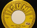 SUN 217 Elvis Baby Let's Play House / Left Right Gone 45 push marks excellent