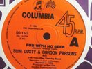 SLIM DUSTY & GORDON PARSONS 45 Pub With No Beer 7 RARE COLUMBIA NM