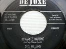 OTIS WILLIAMS +CHARMS STRONG vg+ orig.DELUXE 45 DYNAMITE DARLING WELL OH WELL DX