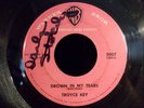 Drown In My Tears/Baby Please Don't Go by Troyce Key (Warner Bros 5007)7