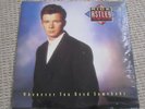 RICK ASTLEY  -  WHENEVER YOU NEED SOMEBODY - 12