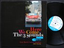 3 THREE SOUNDS Here We Come LP BLUE NOTE 4088 US 1961 NY EAR MONO Gene Harris