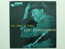 LOU DONALDSON The Time Is Right BLUE NOTE 4025 Mono 47 W 63rd RVG 9m EX