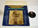 Peanut Butter Conspiracy-For Children Of All Ages-ORIG. 1969 US Psych LP-CLEAN