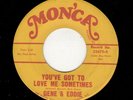 MODERN SOUL-GENE AND EDDIE-MON'CA 52670-YOU'VE GOT TO LOVE ME SOMETIMES/IT'S NO