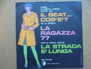 LA RAGAZZA 77 - IL BEAT...COS'E'/LA STRADA E' LUNGA - 7