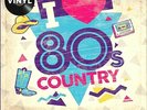 I LOVE 80'S COUNTRY (VARIOUS ARTISTS) BRAND NEW  STILL SEALED  (MINT)