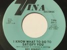 ROY ROBERT I Know What To Do To Satisfy You 45 Tina northern soul hear Roberts