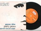 BRASILE=PATTY PRAVO=45 GIRI ORIGINALE=PAZZA IDEA-MORIRE TRA LE VIOLE=VG.M.73