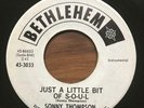 SONNY THOMPSON Just A Little Bit Of S-O-U-L BETHLEHEM 45-3033 RARE SOUL PROMO 45