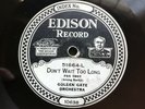 GOLDEN GATE ORCHESTRA ‘DON’T WAIT TOO LONG' EDISON DIAMOND DISC 51542