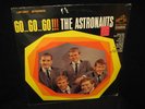 GO...GO...GO  THE ASTRONAUTS   STILL SEALED   1st PRESS 1965 SURF ROCK LP