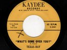 BLUES/R & B-TEXAS-RAY-KAYDEE 3001-WHAT'S COME OVER YOU?/MARY ANN