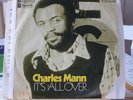 CHARLES MANN . IT'S ALL OVER . GERMAN ABC ISSUE WITH PICTURE SLEEVE .