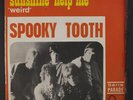 SPOOKY TOOTH: Sunshine Help Me / Weird 45 (France, PS w/ sm clear tape and 1