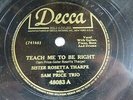 Sister Rosetta Tharpe  & Sam Price Trio - DECCA 48083 - Teach Me To Be Right