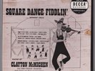 CLAYTON McMICHEN  Square Dance Fiddlin'  45 RPM