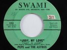 Doo Wop R&B 45 PEPE AND THE ASTROS Judy, My Love SWAMI HEAR