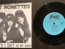 THE RONETTES BE MY BABY WHAT'D I SAY 45 MINT VINYL RONNIE SPECTOR press 1982