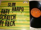 Slim Harpo - Baby Scratch My Back original Excello LP-8005 1st Press 1966 Orange