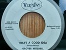 Grover Mitchell   That's A Good Idea   VeeJay  Promo   RnB  45    7