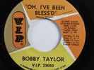 Northern Soul 45 BOBBY TAYLOR Oh, I've Been Bless'd V.I.P. VG+ HEAR