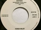 Patrick Miller Desesperado / Desperate 45rpm 7