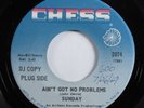 Northern Soul 45 SUNDAY Ain't Got No Problems CHESS VG+ promo HEAR