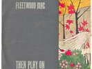 FLEETWOOD MAC - THEN PLAY ON - 12