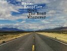 KNOPFLER, Mark - Down The Road Wherever - Vinyl (gatefold 2xLP)