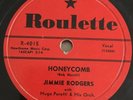 JIMMIE RODGERS Honeycomb/Their Hearts Were Full Of Spring 78RPM, ROULETTE R-4015