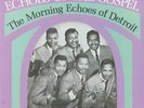 MORNING ECHOES OF DETROIT, The - Echoes Of The Gospel (reissue) - Vinyl (LP)