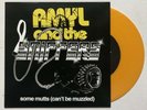 AMYL & THE SNIFFERS - SOME MUTTS CAN’T BE MUZZLED ORANGE 7'' RECORD