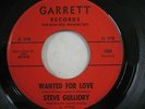 STEVE GULLIORY - Wanted For Love / Let The Door Hit You - 45 Garrett 1004 - 1965
