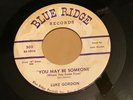 45 RPM Luke Gordon BLUE RIDGE 502 You May Be Someone  BOPPER  VG++